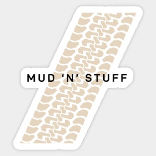 Not Too Serious series: Mud 'n' Stuff Sticker